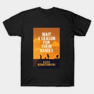 Wait a Season For Their Names T-Shirt